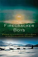 The Firecracker Boys: H-Bombs, Inupiat Eskimos, and the Roots of the Environmental Movement