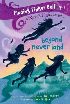 Hľadanie Zvonilky č. 1: Za hranicami Nikdykde (Disney: The Never Girls) - Finding Tinker Bell #1: Beyond Never Land (Disney: The Never Girls)