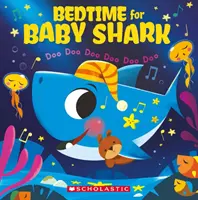 Pred spaním pre malého žraloka: Doo Doo Doo Doo Doo Doo - Bedtime for Baby Shark: Doo Doo Doo Doo Doo Doo