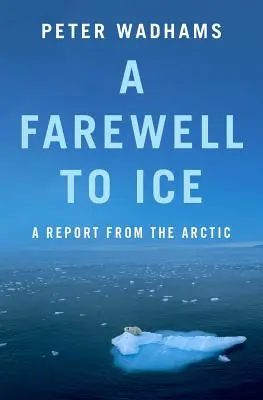 Rozlúčka s ľadom: Správa z Arktídy - A Farewell to Ice: A Report from the Arctic