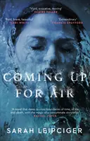 Coming Up for Air - Pozoruhodný skutočný príbeh v novom spracovaní - Coming Up for Air - A remarkable true story richly reimagined