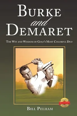 Burke a Demaret: Dôvtip a múdrosť najfarebnejšej golfovej dvojice - Burke and Demaret: The Wit and Wisdom of Golf's Most Colorful Duo