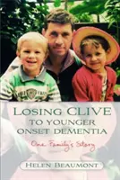 Strata Clivea v dôsledku mladšej demencie: Príbeh jednej rodiny - Losing Clive to Younger Onset Dementia: One Family's Story