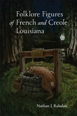 Folklórne postavy francúzskej a kreolskej Louisiany - Folklore Figures of French and Creole Louisiana