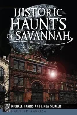 Historické strašidlá Savannah - Historic Haunts of Savannah