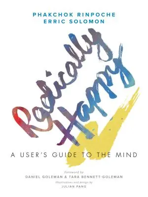 Radikálne šťastný: Príručka pre používateľa mysle - Radically Happy: A User's Guide to the Mind