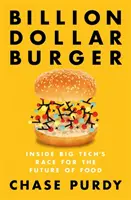 Billion Dollar Burger - Preteky veľkých technológií o budúcnosť potravín - Billion Dollar Burger - Inside Big Tech's Race for the Future of Food