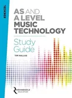 Študijná príručka Edexcel AS and A Level Music Technology - Edexcel AS and A Level Music Technology Study Guide