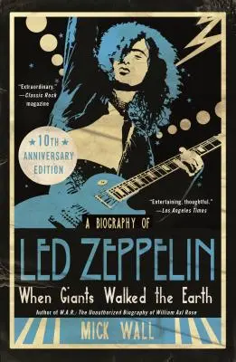 Keď po Zemi chodili obri 10. výročné vydanie: Životopis skupiny Led Zeppelin - When Giants Walked the Earth 10th Anniversary Edition: A Biography of Led Zeppelin