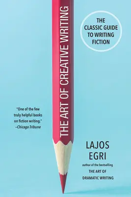 Umenie tvorivého písania: Klasický sprievodca písaním beletrie - The Art of Creative Writing: The Classic Guide to Writing Fiction