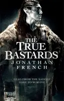 Skutoční bastardi - Druhá kniha o krajine Lót - True Bastards - Book Two of the Lot Lands