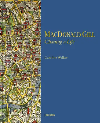 MacDonald Gill: Mapovanie života - MacDonald Gill: Charting a Life