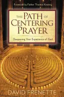 Cesta sústredenej modlitby - The Path of Centering Prayer