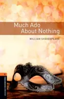 Oxford Bookworms Library: Hráčsky scenár: Much ADO about Nothing (Mnoho povyku pre nič) - Oxford Bookworms Library: Level 2: Much ADO about Nothing Playscript