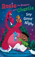 Drak Ruženka a Charlie dávajú dobrú noc - Rosie the Dragon and Charlie Say Good Night