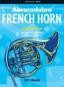 Abrakadabra French Horn (Pupil's Book) (Kniha pre žiakov): Cesta k učeniu prostredníctvom piesní a melódií - Abracadabra French Horn (Pupil's Book): The Way to Learn Through Songs and Tunes
