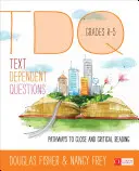 Otázky závislé od textu, ročníky K-5: cesty k pozornému a kritickému čítaniu - Text-Dependent Questions, Grades K-5: Pathways to Close and Critical Reading