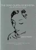 Mŕtva česká kráľovná: Nové a zozbierané básne - The Dead Queen of Bohemia: New & Collected Poems
