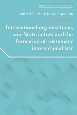 Medzinárodné organizácie, neštátni aktéri a tvorba medzinárodného obyčajového práva - International Organisations, Non-State Actors, and the Formation of Customary International Law