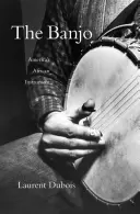 Banjo: Africký nástroj Ameriky - The Banjo: America's African Instrument
