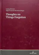 Myšlienky o veciach zabudnutých; dobíjanie bánk kolektívnej pamäti - Thoughts on Things Forgotten; Recharging the Collective Memory Banks