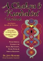 Pracovný zošit o čakre a kundalini: Psycho-duchovné techniky pre zdravie, omladenie, psychické sily a duchovnú realizáciu - A Chakra & Kundalini Workbook: Psycho-Spiritual Techniques for Health, Rejuvenation, Psychic Powers & Spiritual Realization