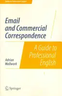 E-mail a obchodná korešpondencia: Príručka profesionálnej angličtiny - Email and Commercial Correspondence: A Guide to Professional English