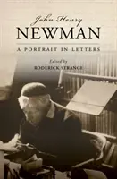 John Henry Newman: Portrét v listoch - John Henry Newman: A Portrait in Letters