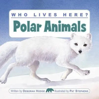 Kto tu žije? Polárne zvieratá - Who Lives Here? Polar Animals