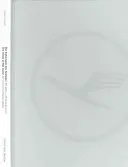 Krídla žeriavu/Die Schwingen Des Kranichs: 50 rokov dizajnu Lufthansy/50 Jahre Lufthansa Design - The Wings of the Crane/Die Schwingen Des Kranichs: 50 Years of Lufthansa Design/50 Jahre Lufthansa Design