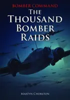 Bomber Command: Tisíc náletov bombardérov - Bomber Command: The Thousand Bomber Raids