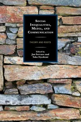 Sociálne nerovnosti, médiá a komunikácia: Teória a korene - Social Inequalities, Media, and Communication: Theory and Roots