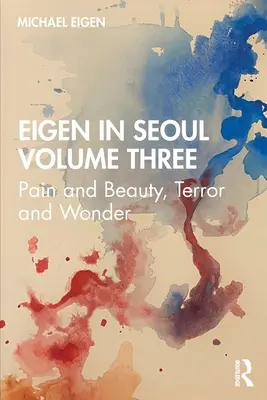 Eigen v Soule Tretí zväzok: Bolest a krása, hrôza a zázrak - Eigen in Seoul Volume Three: Pain and Beauty, Terror and Wonder