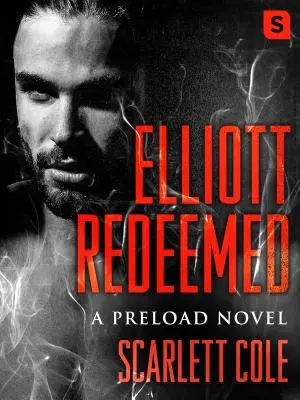 Elliott vykúpený: Predkládaný román - Elliott Redeemed: A Preload Novel