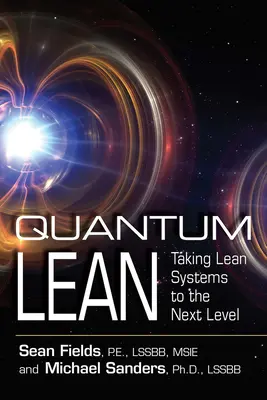 Quantum Lean: Posunúť štíhle systémy na vyššiu úroveň - Quantum Lean: Taking Lean Systems to the Next Level