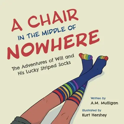 Kreslo uprostred ničoho: Dobrodružstvá Willa a jeho šťastných pruhovaných ponožiek - A Chair in the Middle of Nowhere: The Adventures of Will and His Lucky Striped Socks