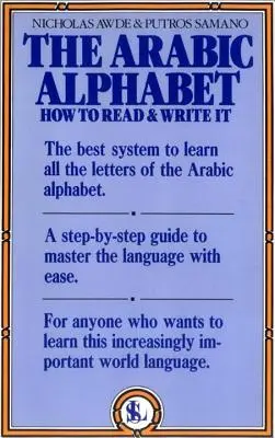 Arabská abeceda: Ako ju čítať a písať - The Arabic Alphabet: How to Read and Write It