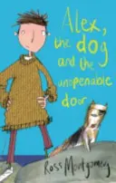Alex, pes a neotvárateľné dvere (Montgomery Ross (autor)) - Alex, the Dog and the Unopenable Door (Montgomery Ross (author))