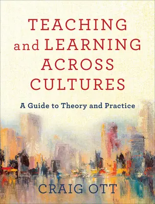 Vyučovanie a učenie sa naprieč kultúrami: Sprievodca teóriou a praxou - Teaching and Learning Across Cultures: A Guide to Theory and Practice
