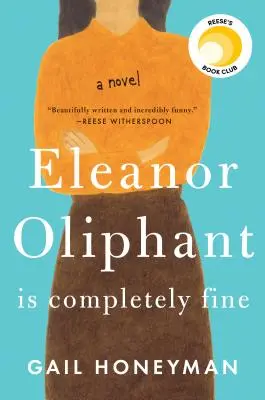 Eleanor Oliphantová je úplne v poriadku - Eleanor Oliphant Is Completely Fine