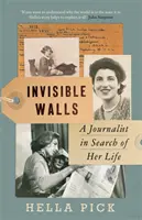 Neviditeľné steny - Novinárka hľadá svoj život - Invisible Walls - A Journalist in Search of Her Life