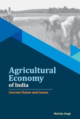Poľnohospodárska ekonomika Indie: Súčasný stav a problémy - Agricultural Economy of India: Current Status and Issues