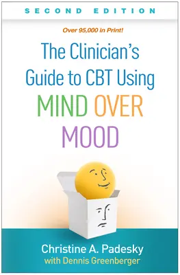 Sprievodca klinického pracovníka CBT s využitím metódy Mind Over Mood (Myseľ nad náladou), druhé vydanie - The Clinician's Guide to CBT Using Mind Over Mood, Second Edition