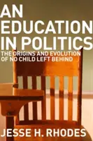 Vzdelávanie v politike: Pôvod a vývoj zákazu ponechania detí na okraji záujmu - Education in Politics: The Origins and Evolution of No Child Left Behind
