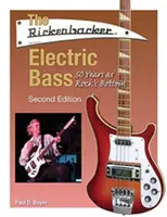 Elektrická basgitara Rickenbacker: 50 rokov na dne rocku - The Rickenbacker Electric Bass: 50 Years as Rock's Bottom