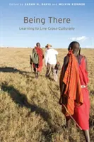 Byť tam: Naučte sa žiť medzi kultúrami - Being There: Learning to Live Cross-Culturally