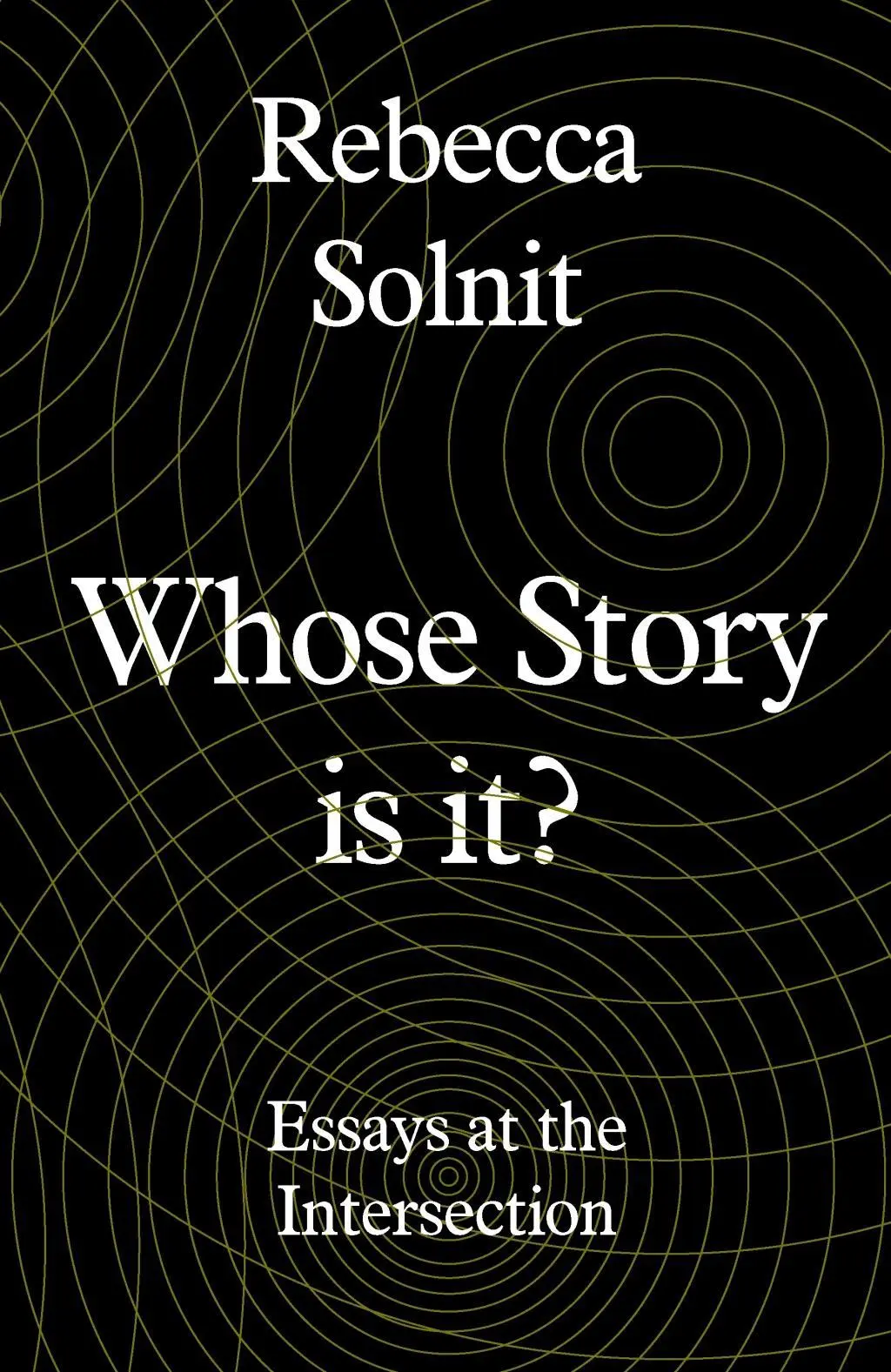 Čí je to príbeh? - Staré konflikty, nové kapitoly (Solnit Rebecca (Y)) - Whose Story Is This? - Old Conflicts, New Chapters (Solnit Rebecca (Y))