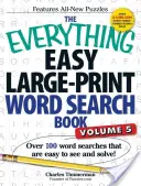 The Everything Easy Large-Print Word Search Book, Volume 5: Viac ako 100 slovných hádaniek, ktoré sú ľahko viditeľné a riešiteľné! - The Everything Easy Large-Print Word Search Book, Volume 5: Over 100 Word Searches That Are Easy to See and Solve!