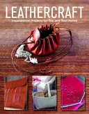 Kožiarske remeslo: Inšpiratívne projekty pre vás a váš domov - Leathercraft: Inspirational Projects for You and Your Home
