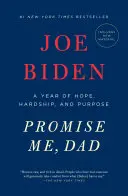 Sľúb mi to, tati: Rok nádeje, ťažkostí a cieľa - Promise Me, Dad: A Year of Hope, Hardship, and Purpose